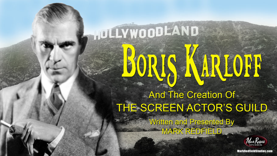 New Video! Boris Karloff And The Creation Of The Screen Actor's Guild
