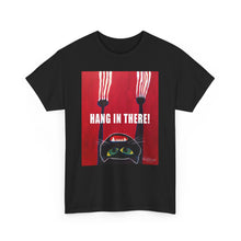 Load image into Gallery viewer, T-Shirt - &quot;Hang In There!&quot; Cat - Original art by Mark Redfield Unisex Heavy Cotton Tee
