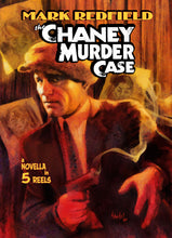 Load image into Gallery viewer, *PRE-ORDER* The Chaney Murder Case - A Novella In 5 Reels
