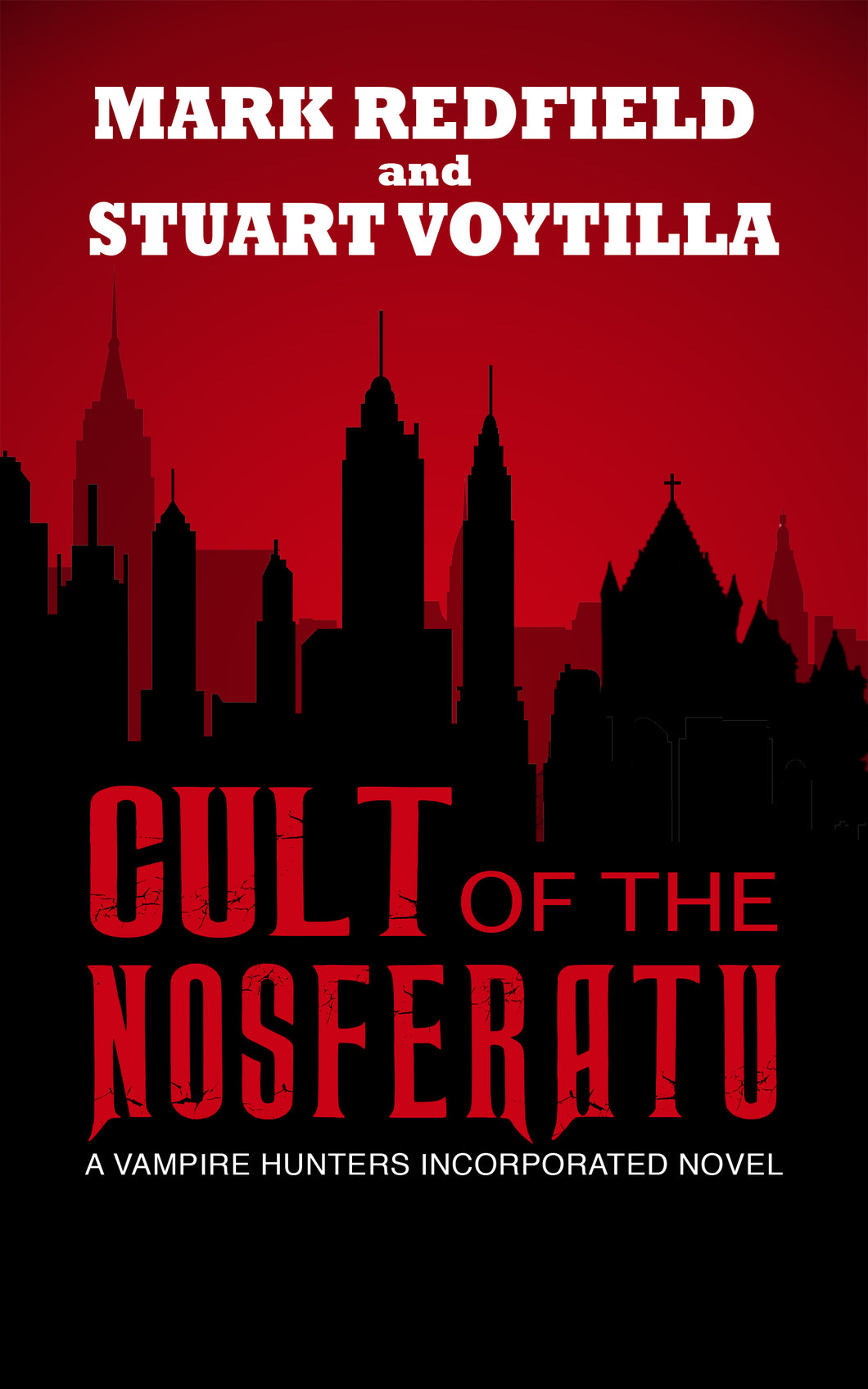 CULT OF THE NOSFERATU, BOOK 1 VAMPIRE HUNTERS INCORPORATED by Mark Redfield and Stuart Voytilla